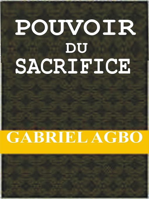 Title details for Pouvoir Du Sacrifice by Gabriel Agbo - Wait list